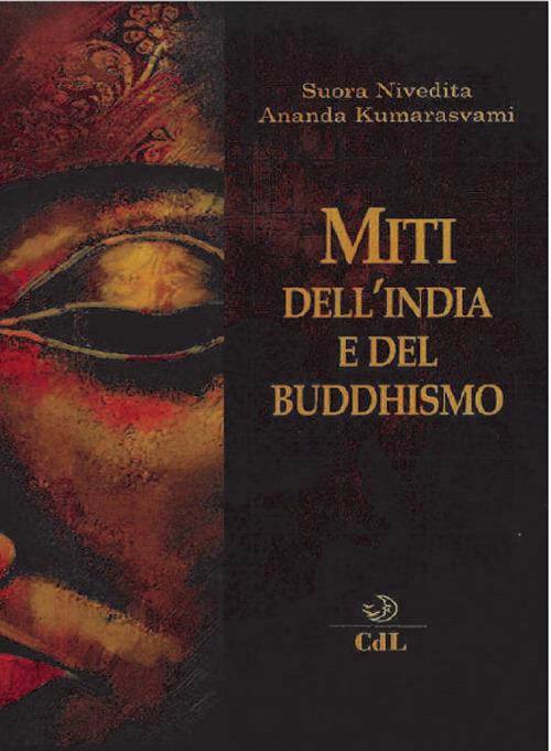 Miti dell'India e del buddhismo - Nivedita (suor),Ananda Kumarasvami - copertina