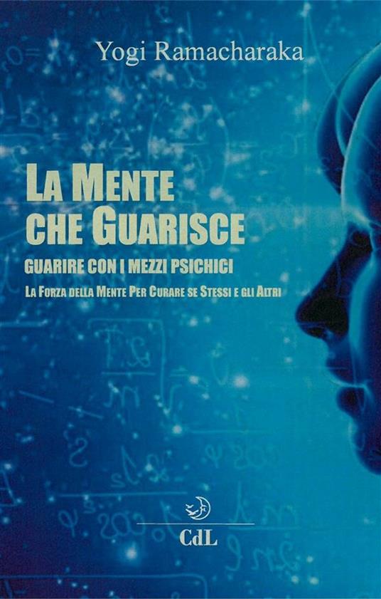 Mente che guarisce - Ramacharaka - ebook