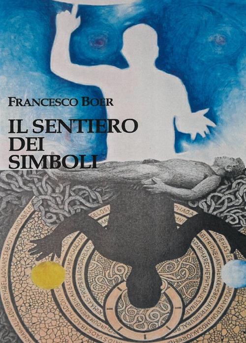 Il sentiero dei simboli - Francesco Boer - copertina