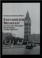 Fantasmi for breakfast. Un tour tra i fenomeni paranormali del Regno Unito