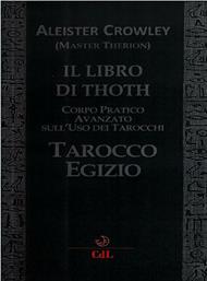 Il libro di Thoth. Tarocco egizio. Corso pratico avanzato sull'uso dei tarocchi