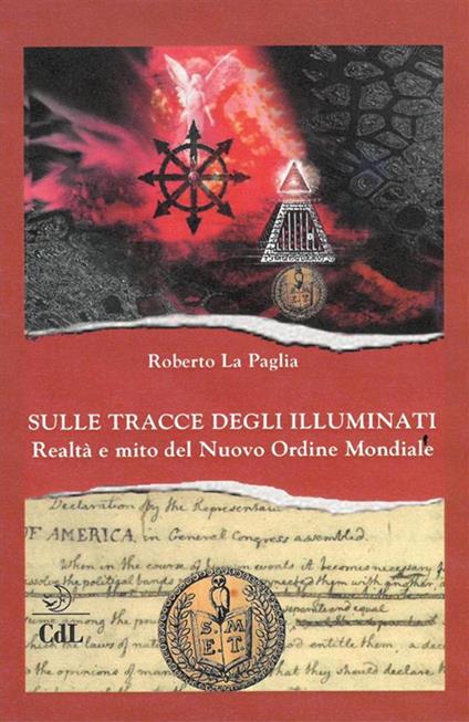 Sulle tracce degli Illuminati. Realtà e mito del Nuovo Ordine Mondiale - Roberto La Paglia - ebook