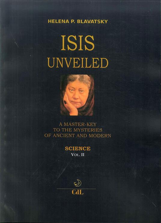 Isis unveiled. A master-key to he mysteries of ancient and modern. Science. Vol. 2 - Helena Petrovna Blavatsky - copertina