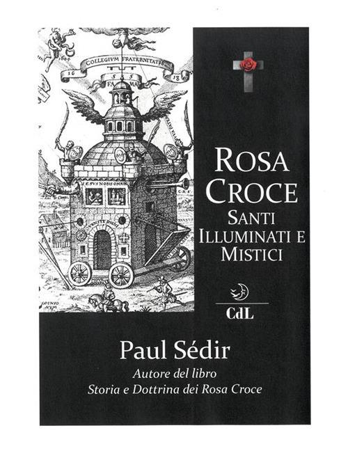 Rosa Croce. Santi, illuminati e mistici - Paul Sédir - ebook