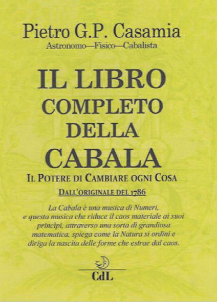 Il libro completo della Cabala. Il potere di cambiare ogni cosa - Pietro G. P. Casamia - copertina