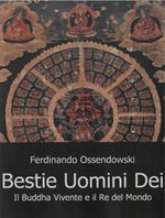 Bestie, uomini e dei. Il Buddha vivente e il re del mondo