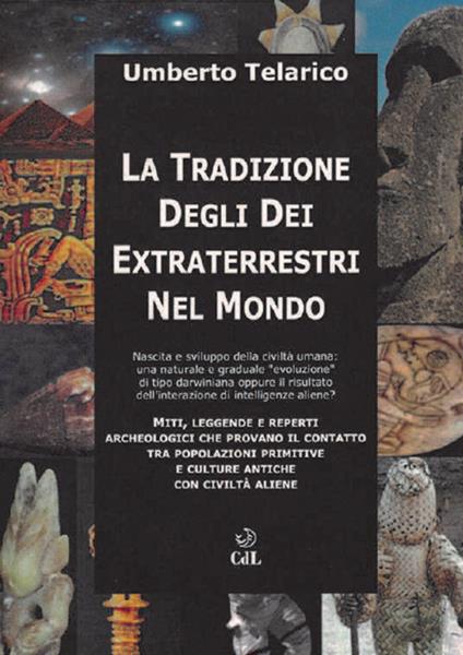 Tradizione degli dei extraterrestri nel mondo - Umberto Telarico - copertina