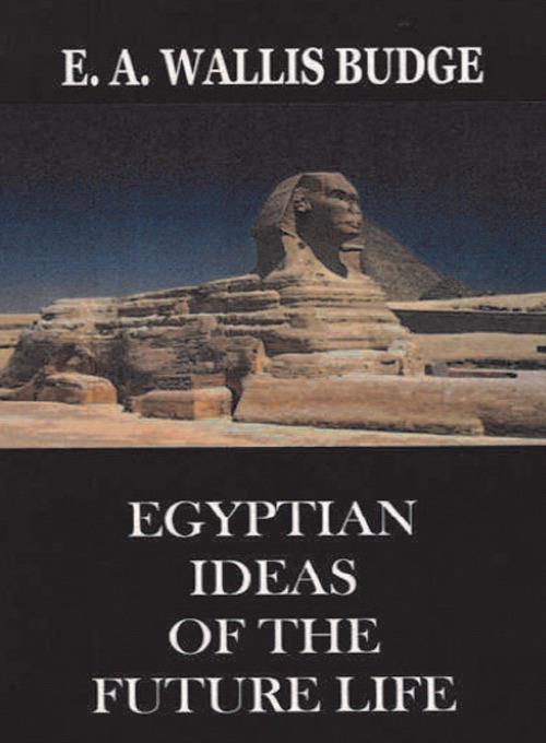 Egyptian ideas of the future life - Wallis E. A. Budge - copertina