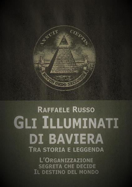 Gli illuminati di Baviera. Tra storia e leggenda - Raffaele Russo - ebook