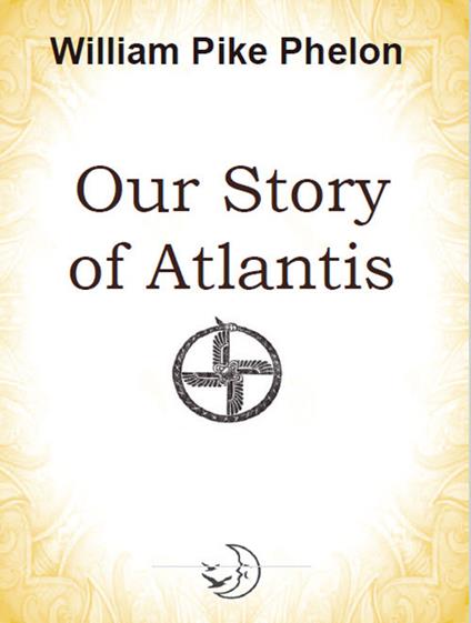 Our story of Atlantis - William Pike Phelon - copertina