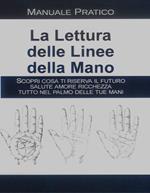 La lettura delle linee della mano. Manuale pratico