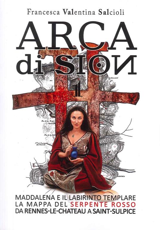 Arca di Sion. Vol. 1 - Francesca Valentina Salcioli - copertina