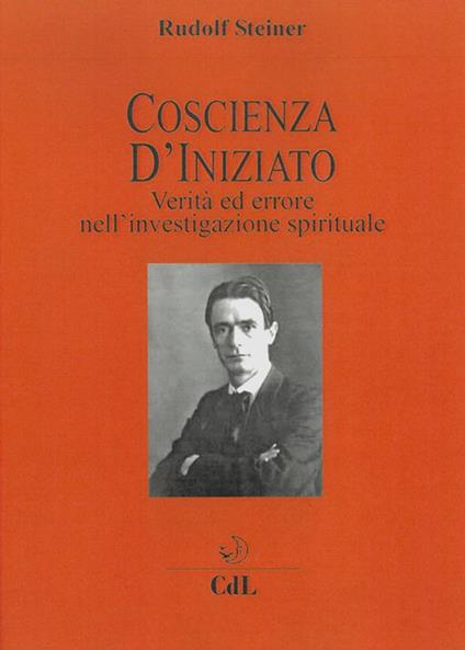 Coscienza d'iniziato. Verità ed errore nell'investigazione spirituale - Rudolf Steiner - ebook
