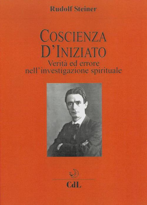 Coscienza d'iniziato. Verità ed errore nell'investigazione spirituale - Rudolf Steiner - ebook