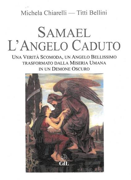 Samael. L'angelo caduto - Titti Bellini,Michela Chiarelli - ebook