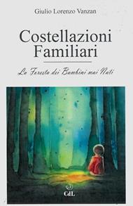 Costellazioni familiari. La foresta dei bambini mai nati