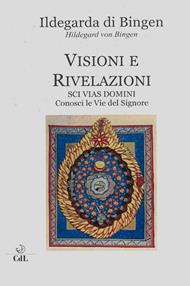 Visioni e rivelazioni. Sci vias domini. Conosci le vie del Signore
