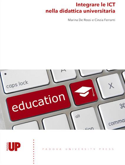 Integrare le ICT nella didattica universitaria - Marina De Rossi,Cinzia Ferranti - copertina