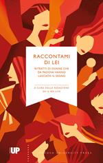 Raccontami di lei. Ritratti di donne che da Padova hanno lasciato il segno