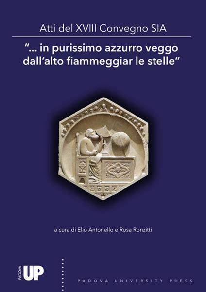«...In purissimo azzurro veggo dall'alto fiammeggiar le stelle». Atti del 13º Convegno SIA Società Italiana di Archeoastronomia - copertina