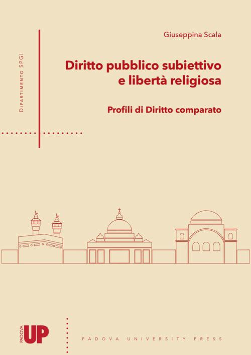 Diritto pubblico subiettivo e libertà religiosa. Profili di diritto comparato - Giuseppina Scala - copertina
