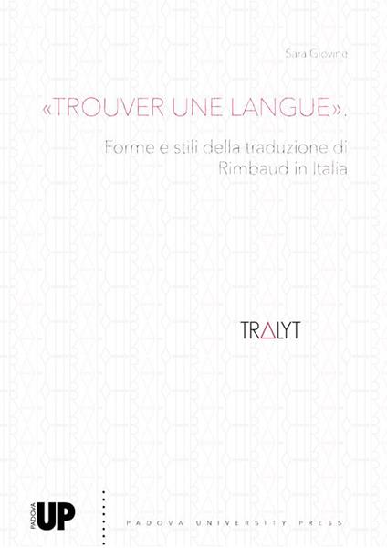 «Trouver une langue». Forme e stili della traduzione di Rimbaud in Italia - Sara Giovine - copertina
