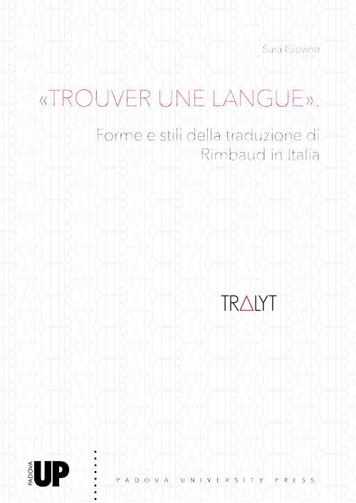 «Trouver une langue». Forme e stili della traduzione di Rimbaud in Italia - Sara Giovine - copertina