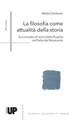 La filosofia come attualità della storia. Sul concetto di storia della filosofia nell’Italia del Novecento