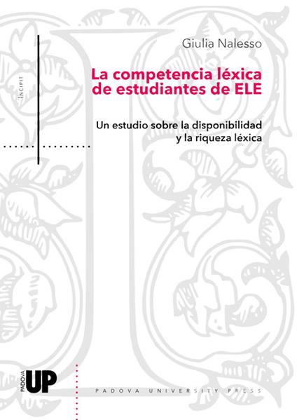 La competencia léxica de estudiantes de ELE. Un estudio sobre la disponibilidad y la riqueza léxica - Giulia Nalesso - copertina