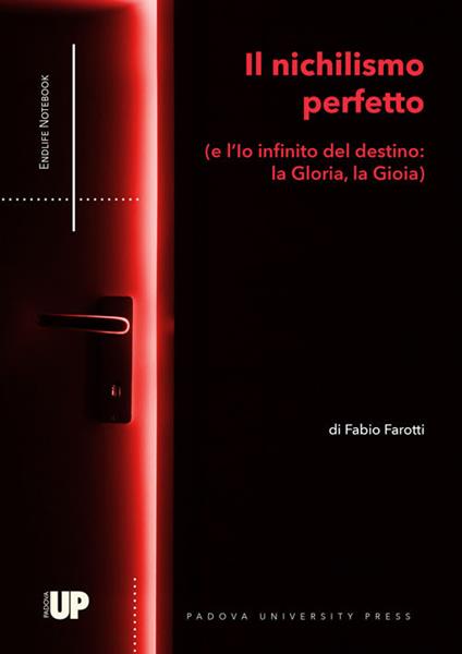 Il nichilismo perfetto (e l’Io infinito del destino: la Gloria, la Gioia) - Fabio Farotti - copertina
