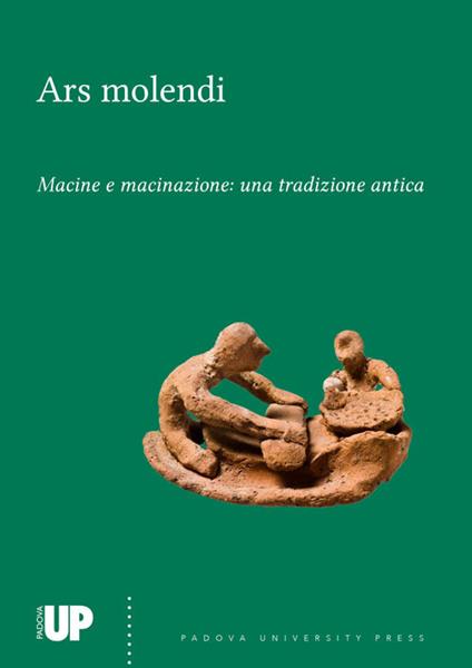 Ars molendi. Macine e macinazione: una tradizione antica. Ediz. multilingue - copertina