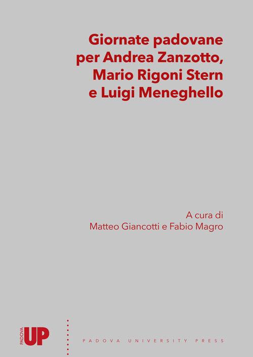 Giornate padovane per Andrea Zanzotto, Mario Rigoni Stern e Luigi Meneghello. Atti dei convegni (Università degli Studi di Padova, Comune di Padova, novembre 2021 – aprile 2022) - copertina