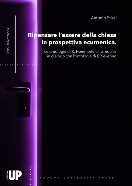 Ripensare l’essere della chiesa in prospettiva ecumenica. Le ontologie di K. Hemmerle e I. Zizioulas in dialogo con l’ontologia di E. Severino - Antonio Stizzi - copertina