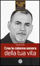 Crea la colonna sonora della tua vita - Giorgio Zanier - copertina
