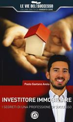 Investitore immobiliare. I segreti di una professione di successo