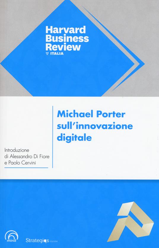 Michael Porter sull'innovazione digitale. L'impatto sulla concorrenza e sui modelli di business delle imprese di ogni tipo e dimensione - copertina