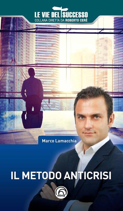 Il metodo anticrisi - Marco Lamacchia - copertina