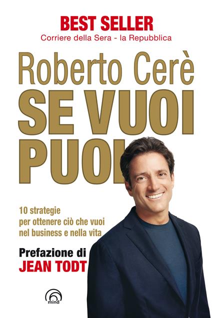 Se vuoi puoi. 10 strategie per ottenere ciò che vuoi nel business e nella vita - Roberto Cerè - copertina