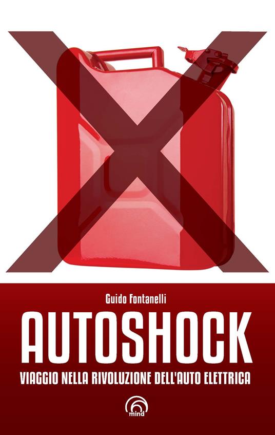 Autoshock. Viaggio nella rivoluzione dell'auto elettrica - Guido Fontanelli - copertina