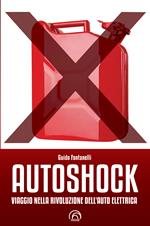 Autoshock. Viaggio nella rivoluzione dell'auto elettrica