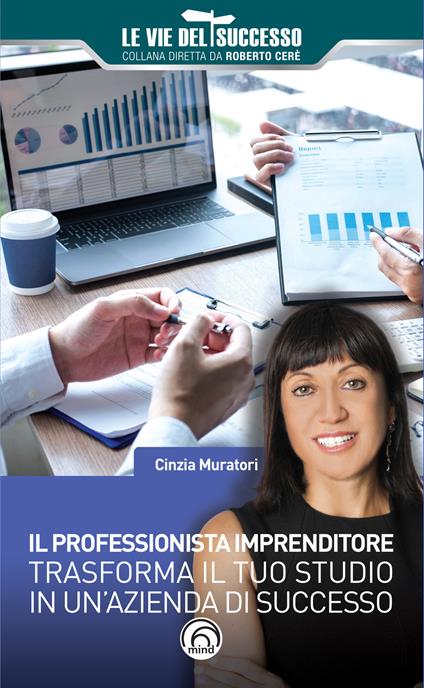 Il professionista imprenditore. Trasforma il tuo studio in un'azienda di successo - Cinzia Muratori - copertina