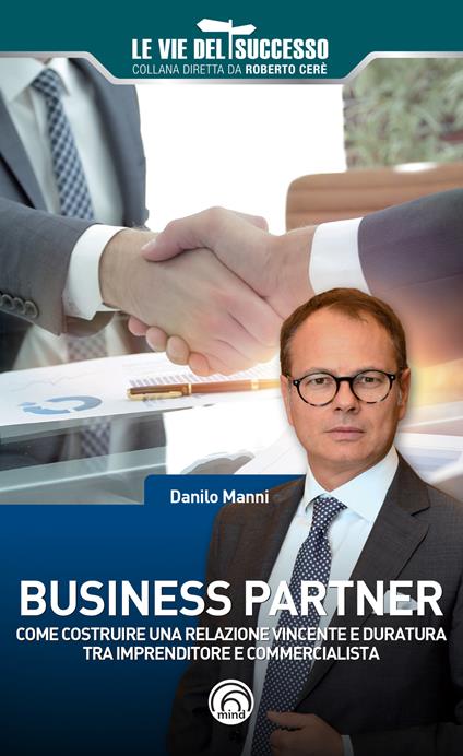 Business partner. Come costruire una relazione vincente e duratura tra imprenditore e commercialista - Danilo Manni - copertina