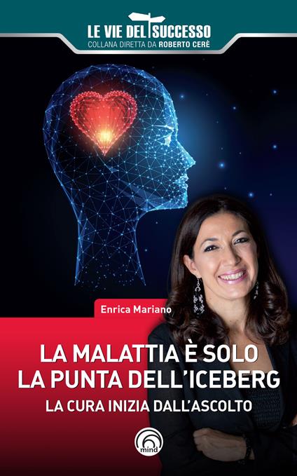 La malattia è solo la punta dell'iceberg. La cura inizia dall'ascolto - Enrica Mariano - copertina
