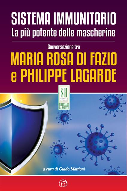 Sistema immunitario. La più potente delle mascherine - Maria Rosa Di Fazio,Philippe Lagarde - copertina