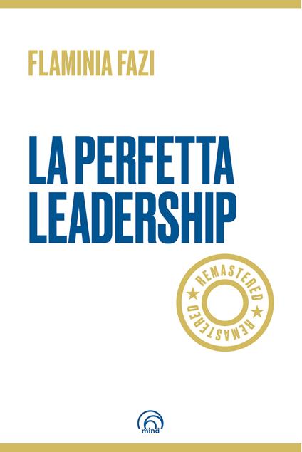 La perfetta leadership. Remastered - Flaminia Fazi - ebook
