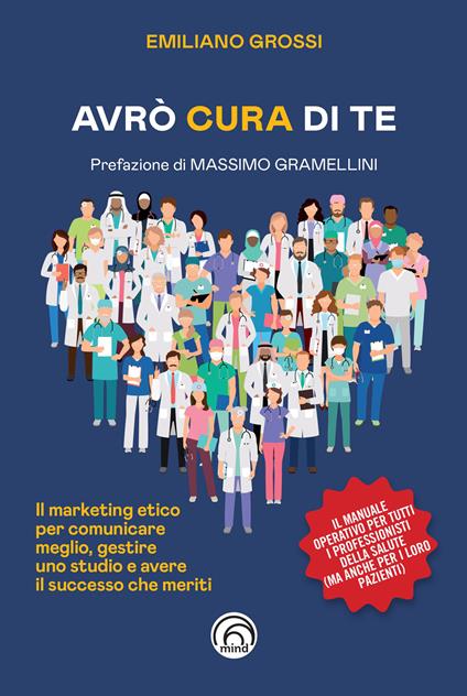 Avrò cura di te. Il marketing etico per comunicare meglio, gestire uno studio e avere il successo che meriti - Emiliano Grossi - copertina