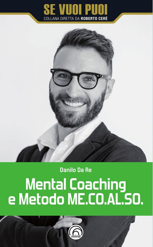 Mental Coaching e Metodo ME.CO.AL.SO. - Danilo Da Re - copertina