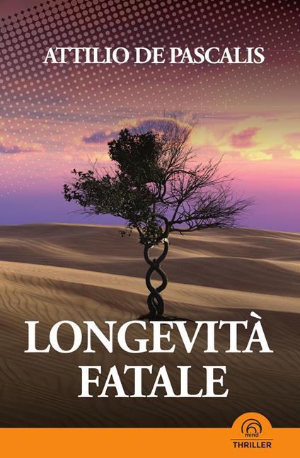 Longevità fatale - Attilio De Pascalis - copertina