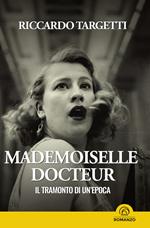 Il tramonto di un'epoca. Mademoiselle Docteur