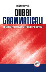 Dubbi grammaticali. La guida per evitare gli errori più diffusi